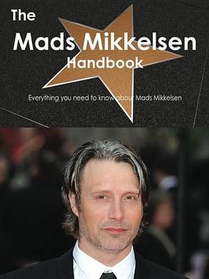 Book cover for The Mads Mikkelsen Handbook - Everything You Need to Know about Mads Mikkelsen