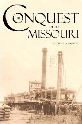 Cover of The Conquest of the Missouri (Expanded, Annotated)