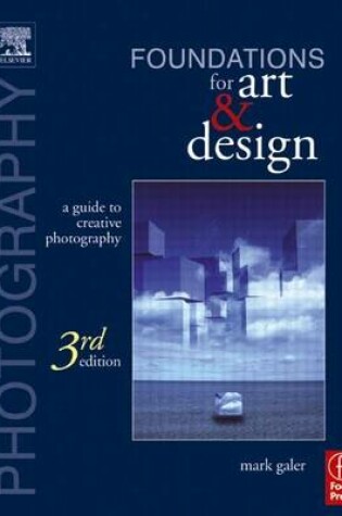 Cover of Photography Foundations for Art and Design: A Practical Guide to Creative Photography