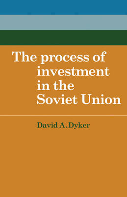 Cover of The Process of Investment in the Soviet Union