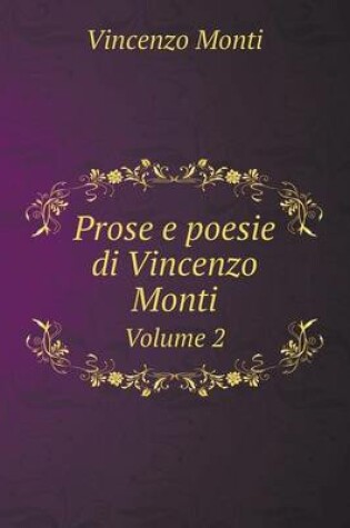 Cover of Prose e poesie di Vincenzo Monti Volume 2