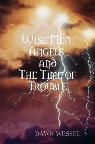 Cover of Wise Men, Angels, and The Time of Trouble