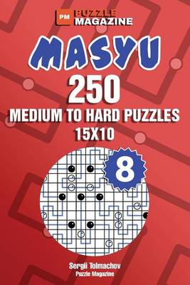 Book cover for Masyu - 250 Medium to Hard Puzzles 15x10 (Volume 8)