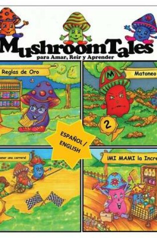 Cover of Mushroom Tales - Volumenes 1-4 (4 Libros en Uno) - Bilingue (Espanol - Ingles)