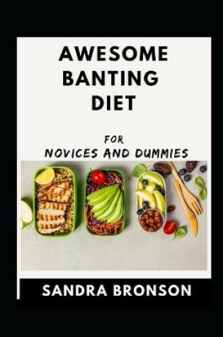 Cover of Awesome Banting Diet For Novices And Dummies