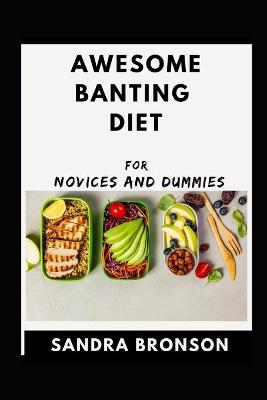 Book cover for Awesome Banting Diet For Novices And Dummies