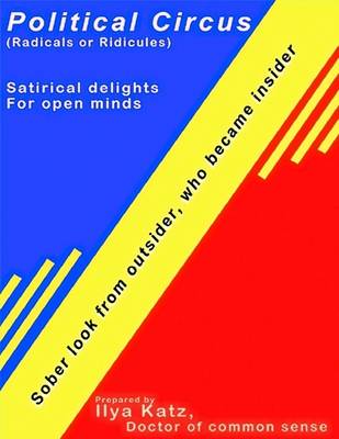 Book cover for Political Circus: Radicals or Ridicules: Satirical Delights for Open Minds