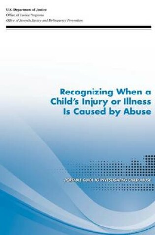 Cover of Recognizing When a Child's Injury or Illness Is Caused by Abuse