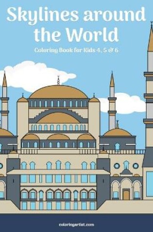 Cover of Skylines around the World Coloring Book for Kids 4, 5 & 6