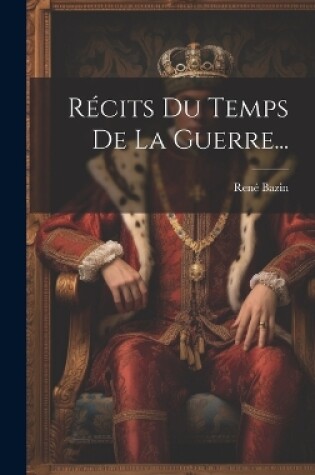 Cover of Récits Du Temps De La Guerre...