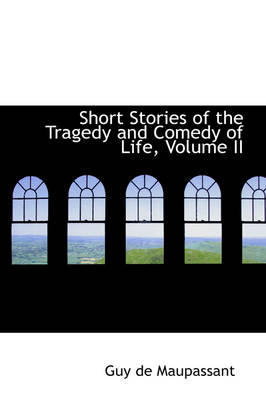 Book cover for Short Stories of the Tragedy and Comedy of Life, Volume II