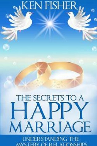 Cover of The Secrets to a Happy Marriage