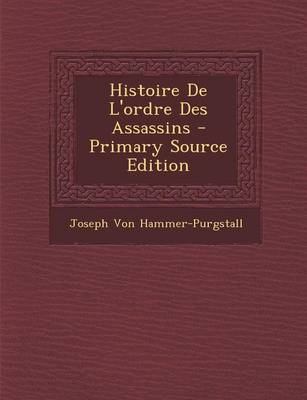 Book cover for Histoire de L'Ordre Des Assassins