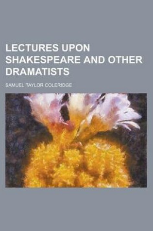 Cover of Lectures Upon Shakespeare and Other Dramatists