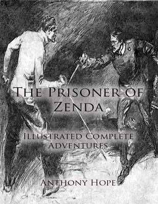 Book cover for The Prisoner of Zenda: Illustrated Complete Adventures