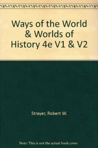 Cover of Ways of the World & Worlds of History 4e V1 & V2