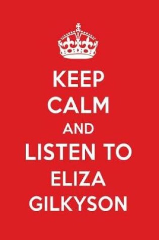 Cover of Keep Calm and Listen to Eliza Gilkyson