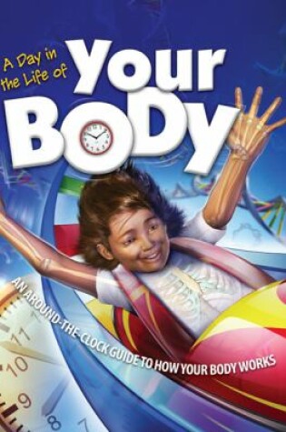 Cover of A Day in the Life of Your Body