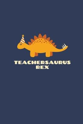 Book cover for Teachersaurus Rex