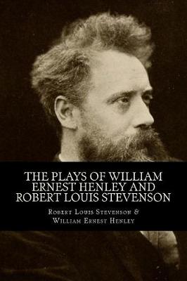 Book cover for The Plays of William Ernest Henley and Robert Louis Stevenson