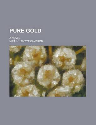 Book cover for Pure Gold; A Novel