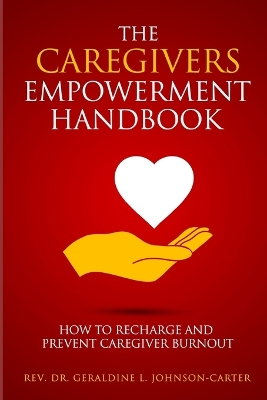 Book cover for The Caregivers Empowerment Handbook