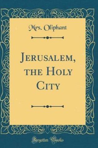 Cover of Jerusalem, the Holy City (Classic Reprint)