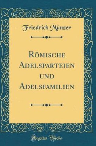 Cover of Römische Adelsparteien Und Adelsfamilien (Classic Reprint)