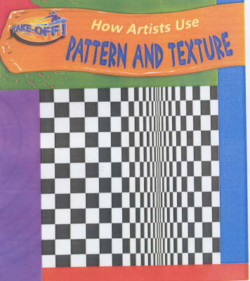 Book cover for Take Off How Artists Use Pattern & Texture pap