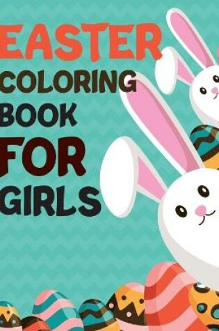 Cover of Easter Coloring Book For Girls