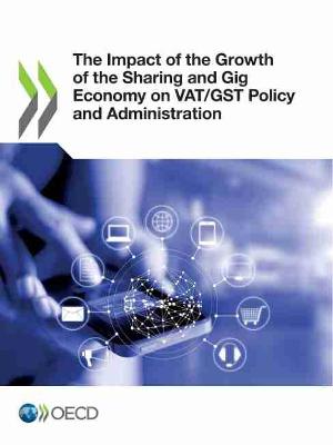 Book cover for The Impact of the Growth of the Sharing and Gig Economy on VAT/GST Policy and Administration