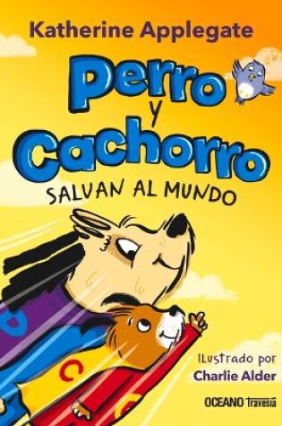 Cover of Perro Y Cachorro Salvan Al Mundo