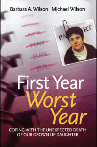 Cover of First Year, Worst Year - Coping with the Unexpected Death of Our Grown-Up Daughter