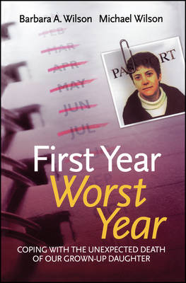 Book cover for First Year, Worst Year - Coping with the Unexpected Death of Our Grown-Up Daughter