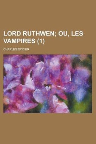 Cover of Lord Ruthwen (1); Ou, Les Vampires