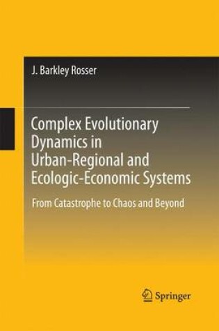 Cover of Complex Evolutionary Dynamics in Urban-Regional and Ecologic-Economic Systems