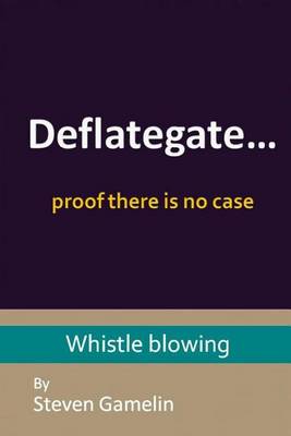 Book cover for Deflategate... Proof There Is No Case