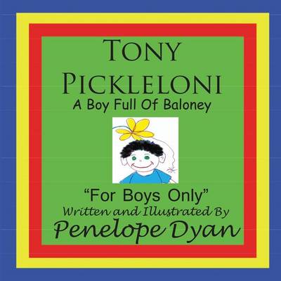 Book cover for Tony Pickleloni, A Boy Full Of Baloney
