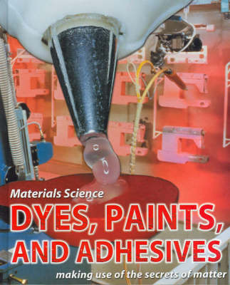 Cover of Dyes, Paints and Adhesives