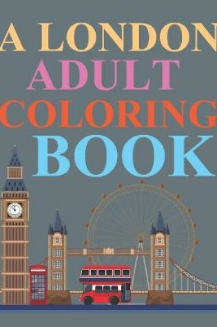 Cover of A London Adult Coloring Book