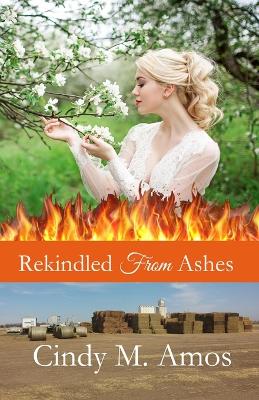 Book cover for Rekindled From Ashes