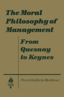 Book cover for The Moral Philosophy of Management: From Quesnay to Keynes