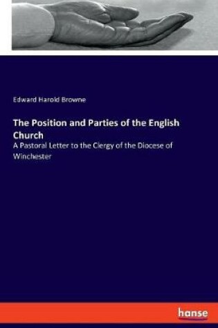 Cover of The Position and Parties of the English Church