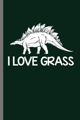 Book cover for I Love Grass