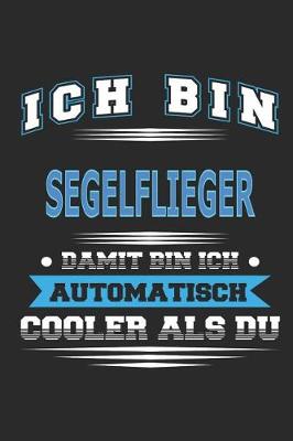 Book cover for Ich bin Segelflieger Damit bin ich automatisch cooler als du