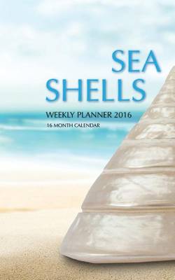 Book cover for Sea Shells Weekly Planner 2016