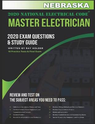 Book cover for Nebraska 2020 Master Electrician Exam Questions and Study Guide