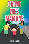 Book cover for J'Aime Mes Mamans