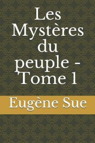 Cover of Les Mystères du peuple - Tome 1