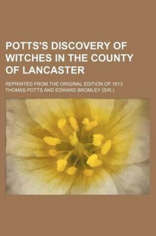 Cover of Potts's Discovery of Witches in the County of Lancaster; Reprinted from the Original Edition of 1613